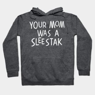 Your Mom was a Sleestak Hoodie